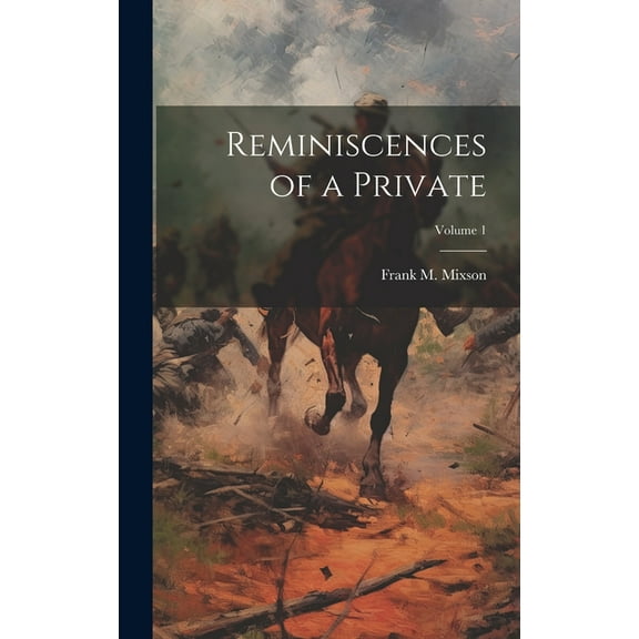 Reminiscences of a Private; Volume 1 (Hardcover)