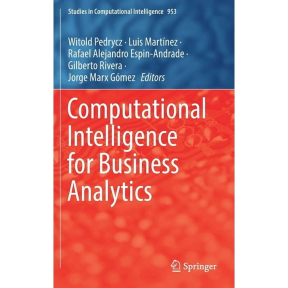 Studies in Computational Intelligence Computational Intelligence for Business Analytics, Book 953, (Hardcover)