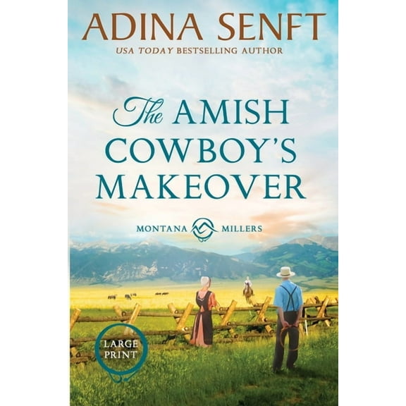 Amish Cowboys of Montana Large Print The Amish Cowboy's Makeover (Large Print), Book 5, (Paperback)