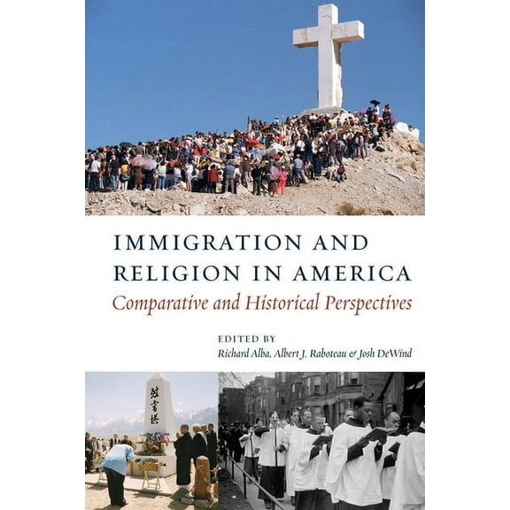 Immigration and Religion in America: Comparative and Historical Perspectives, (Hardcover)