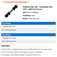 thumbnail image 2 of Stabilizer Bar Link - Compatible with 1991 - 2003 Ford Escort 1992 1993 1994 1995 1996 1997 1998 1999 2000 2001 2002, 2 of 2