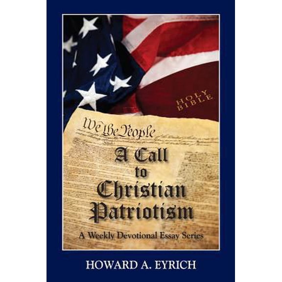 Pre-Owned A Call to Christian Patriotism: A Weekly Devotional Essay Series (Paperback) 1885904959 9781885904959