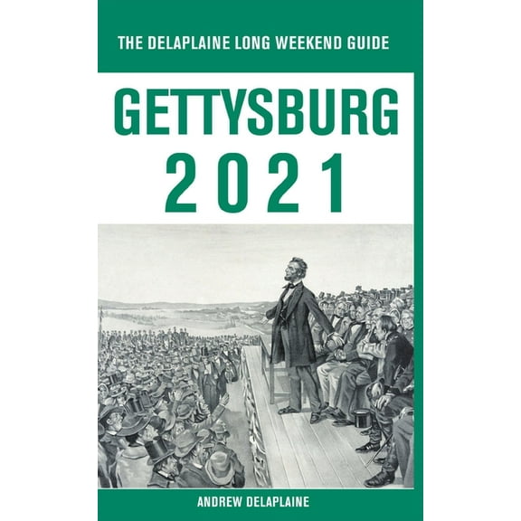 Gettysburg - The Delaplaine 2021 Long Weekend Guide, (Paperback)