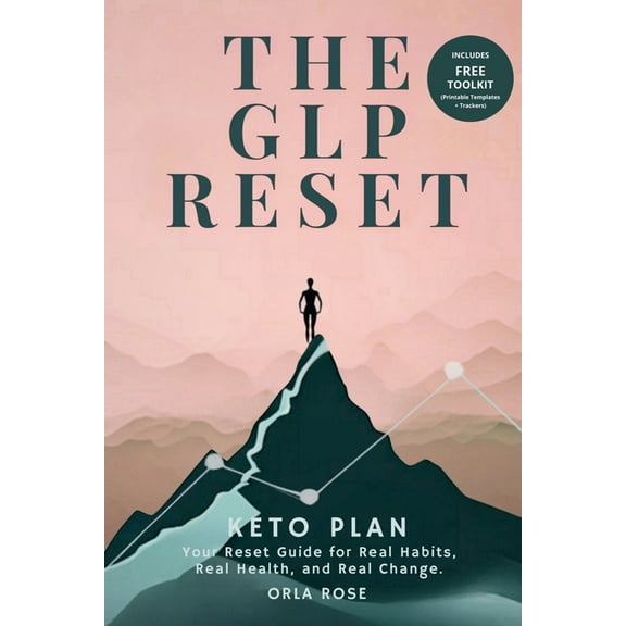 The GLP Reset: Keto Plan: Nutrition, Mindset & Wellness Companion for Sustainable GLP-1 Weight Loss, (Paperback)
