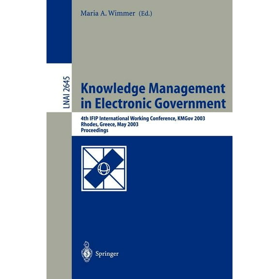 Knowledge Management in Electronic Government: 4th Ifip International Working Conference, Kmgov 2003, Rhodes, Greece, Ma, (Paperback)