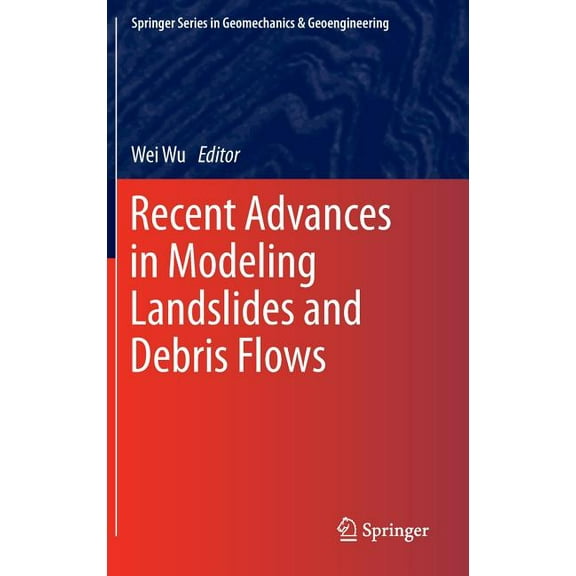 Springer Geomechanics and Geoengineering Recent Advances in Modeling Landslides and Debris Flows, (Hardcover)