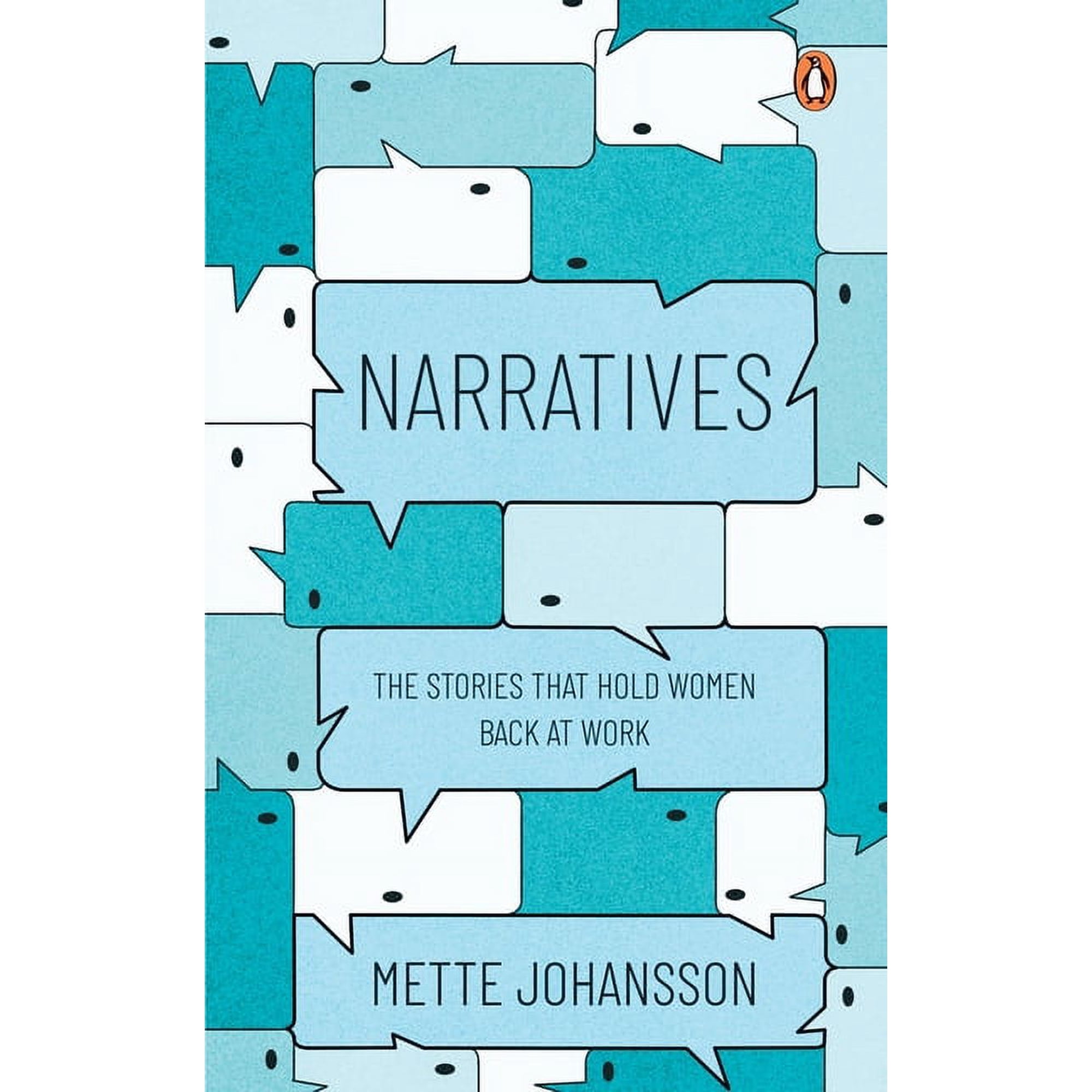 Narratives: The Stories That Hold Women Back at Work (Paperback)