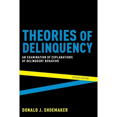 UPC: 9780190841270 | Theories of Delinquency: An Examination of Explanations of Delinquent Behavior (Paperback)