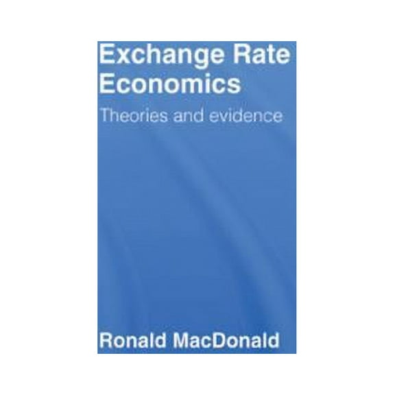 Exchange Rate Economics: Theories and Evidence, (Paperback)
