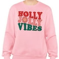thumbnail image 2 of Holly Jolly Vibes Sweatshirt Unisex 2X-Large Pink, 2 of 5