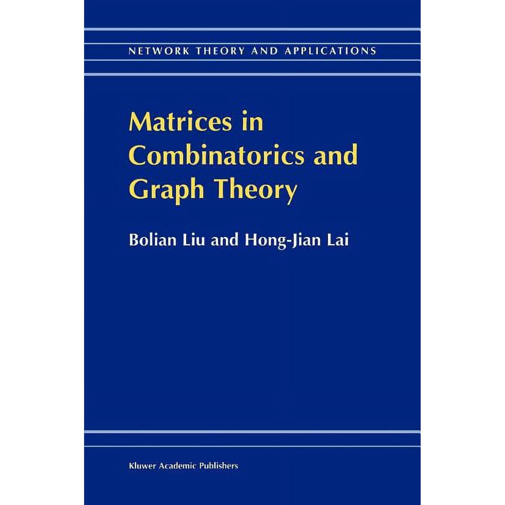 Network Theory and Applications Matrices in Combinatorics and Graph Theory, Book 3, (Paperback)