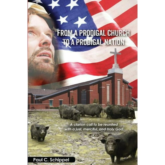 From a Prodigal Church to a Prodigal Nation, (Paperback)