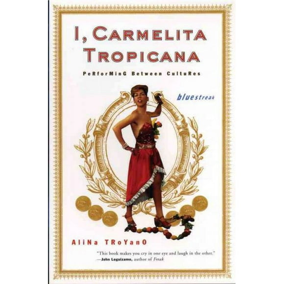 Pre-owned I, Carmelita Tropicana : Performing Between Cultures, Paperback by Troyano, Alina; Noriega, Chon A.; Troyano, Ela; Parnes, Uzi, ISBN 0807066036, ISBN-13 9780807066034