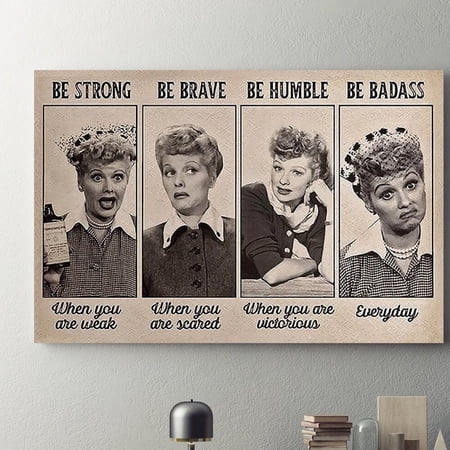 I Love Lucy Be Strong Be Brave Be Humble Be Badass Poster Lucille Ball Poster Feminist Wall Decor Poster