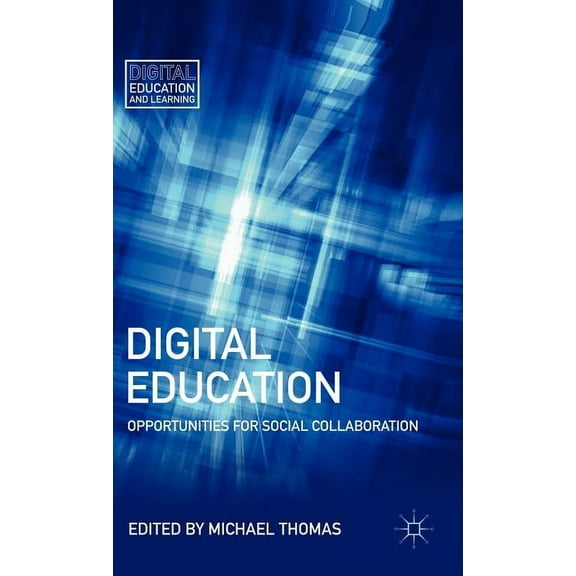 Digital Education and Learning Digital Education: Opportunities for Social Collaboration, (Hardcover)