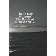 1: The D-Day Museum The Battle of NORMANDY (Series #1) (Paperback)