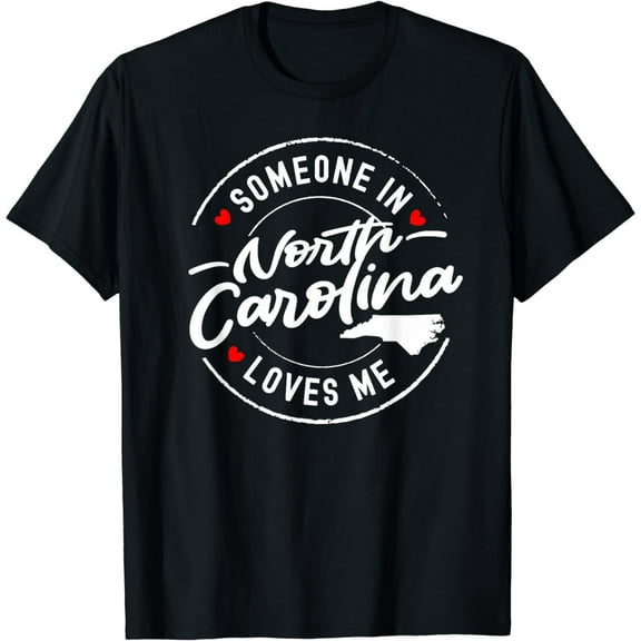 Someone in North Carolina Loves Me T-Shirt
