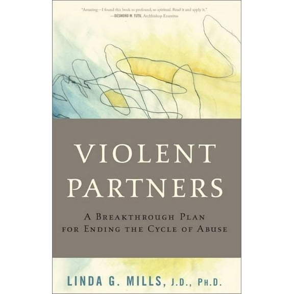 Violent Partners: A Breakthrough Plan for Ending the Cycle of Abuse, (Paperback)