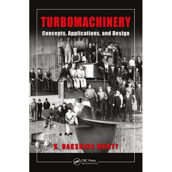 Turbomachinery: Concepts, Applications, and Design, (Hardcover)