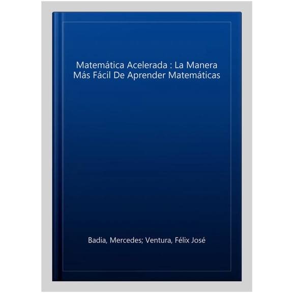 Pre-Owned Matem?tica Acelerada : La Manera M?s F?cil De Aprender Matem?ticas