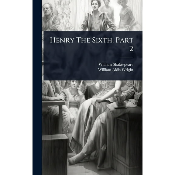 Henry The Sixth, Part 2, (Hardcover)