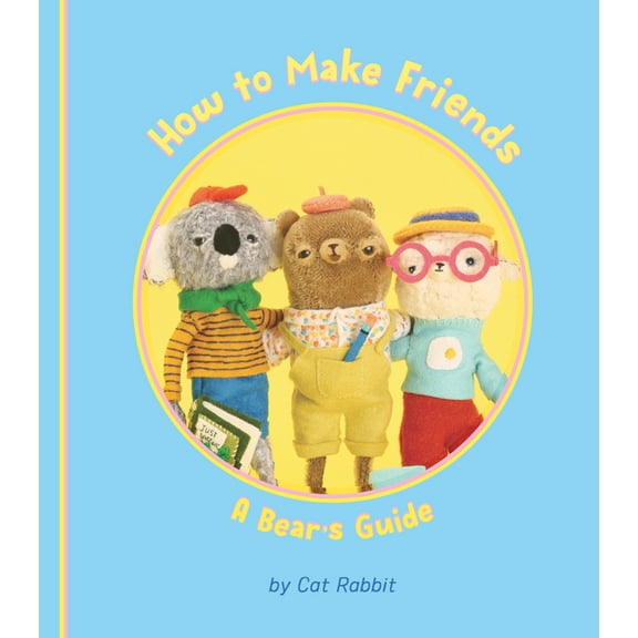 How to Make Friends: A Bear's Guide, (Hardcover)