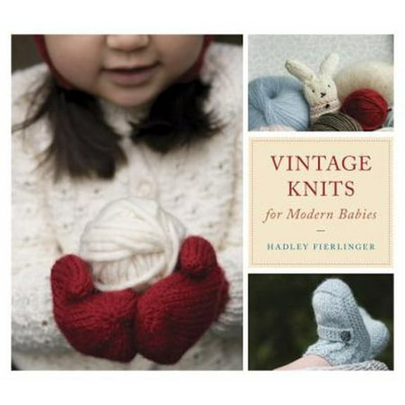 Pre-Owned Vintage Knits for Modern Babies (Paperback) 1580089607 9781580089609