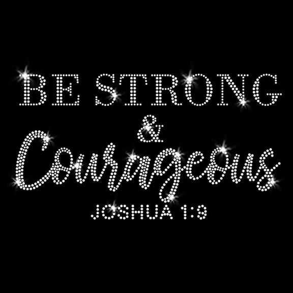Be Strong and Courageous Christian Faith Iron-on Crystal Clear Rhinestone Transfers by JCS Rhinestones