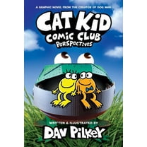 Cat Kid Comic Club Cat Kid Comic Club: Perspectives: A Graphic Novel (Cat Kid Comic Club #2): From the Creator of Dog Man: Volume 2, Book 2, (Hardcover)