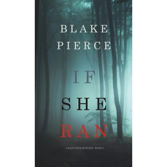 Kate Wise Mystery: If She Ran (A Kate Wise Mystery-Book 3) (Hardcover)