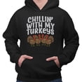 thumbnail image 2 of Thanksgiving Chillin' With My Turkeys Hoodie Sweatshirt Unisex Large Black, 2 of 5