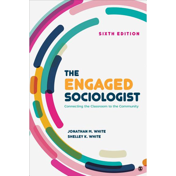 The Engaged Sociologist: Connecting the Classroom to the Community, (Paperback)