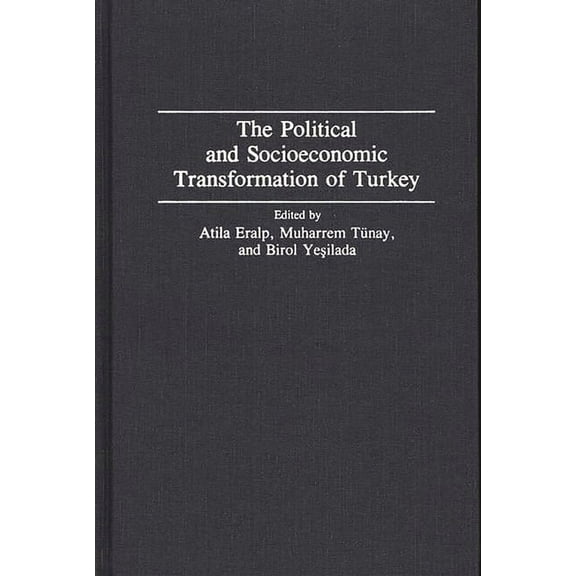 The Political and Socioeconomic Transformation of Turkey, (Hardcover)