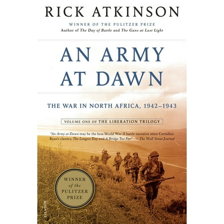 An Army at Dawn : The War in North Africa, 1942-1943, Volume One of the Liberation