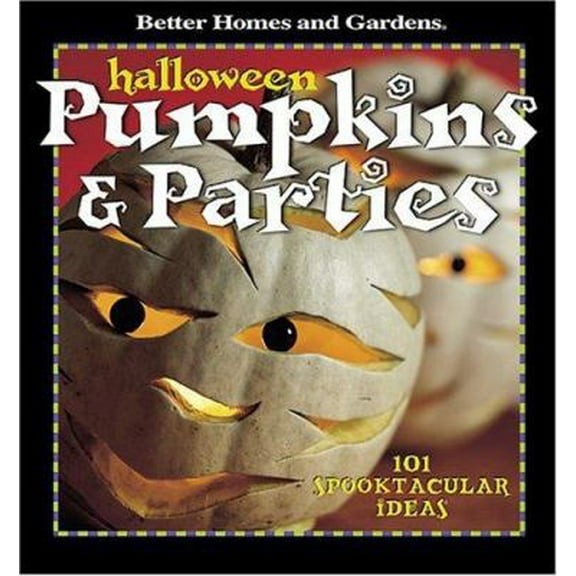 Pre-Owned Better Homes and Gardens Halloween Pumpkins & Parties: 101 Spooktacular Ideas (Paperback) 0696214288 9780696214288