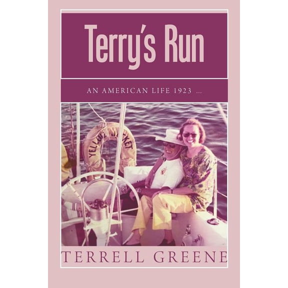 Terry?s Run : An American Life 1923