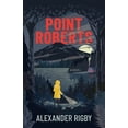 thumbnail image 1 of Pre-Owned Point Roberts (Paperback) 1735801712 9781735801711, 1 of 1