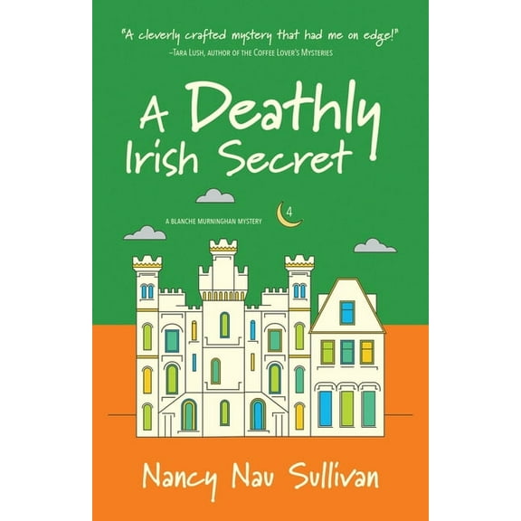 A Blanche Murninghan Mystery A Deathly Irish Secret, Book 4, (Paperback)