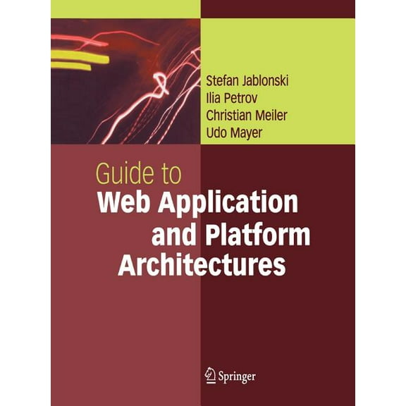 Guide to Web Application and Platform Architectures, (Paperback)