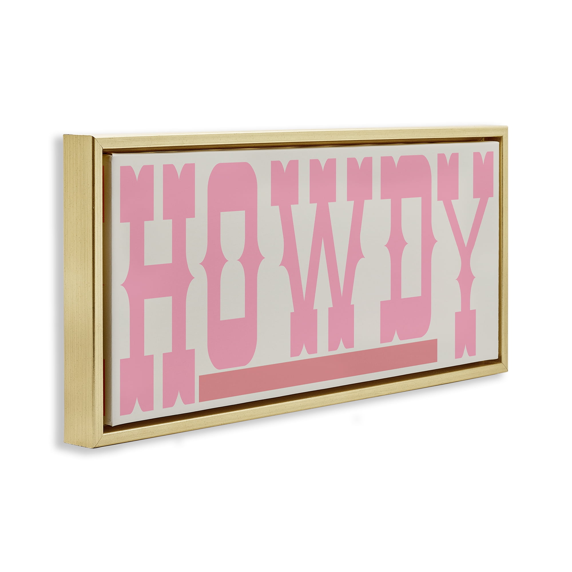 Stupell Industries Howdy Pink Text Typography Painting Gold Floater Framed Canvas Art Print Wall Art, 25 x 11
