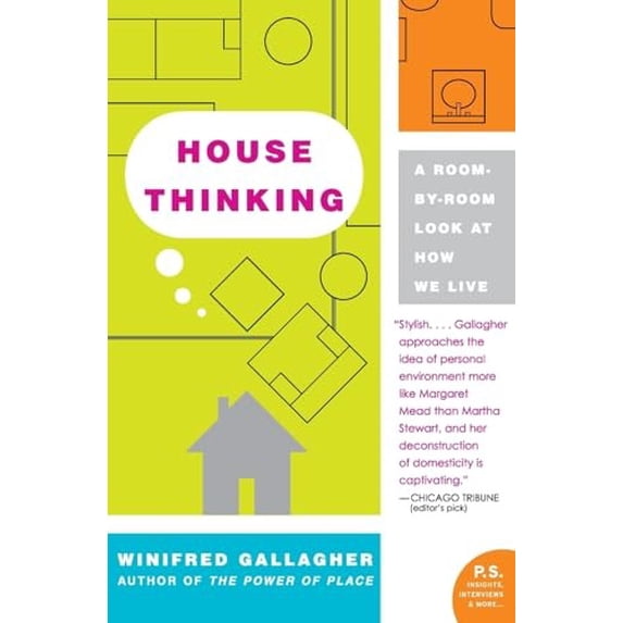 Pre-Owned House Thinking: A Room-by-Room Look at How We Live – Understanding the Behavioral Science and Psychology of Modern Home Design (P.S.)