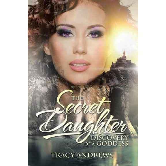 The Secret Daughter Paperback 151448465X 9781514484654 Tracy Andrews