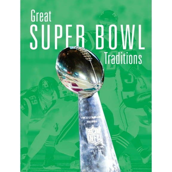 NFL at a Glance Great Super Bowl Traditions, (Hardcover)