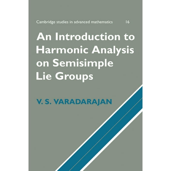 Cambridge Studies in Advanced Mathematic An Introduction to Harmonic Analysis on Semisimple Lie Groups, Book 16, (Paperback)