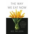 thumbnail image 3 of Comment Nous Mangeons Maintenant - Comment la Révolution Alimentaire A Transformé Nos Vies, Nos Corps et Notre Monde, 3 of 7