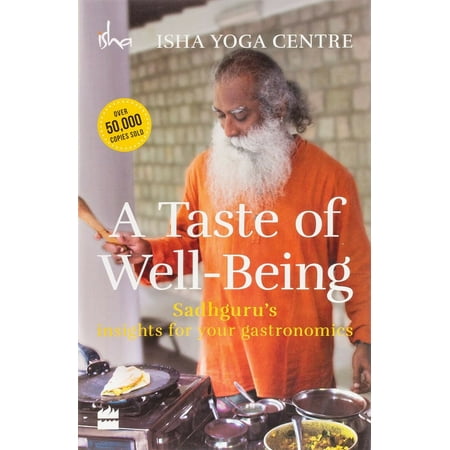 A Taste of Well-Being: Sadhguru's Insights for Your Gastronomics, (Paperback)