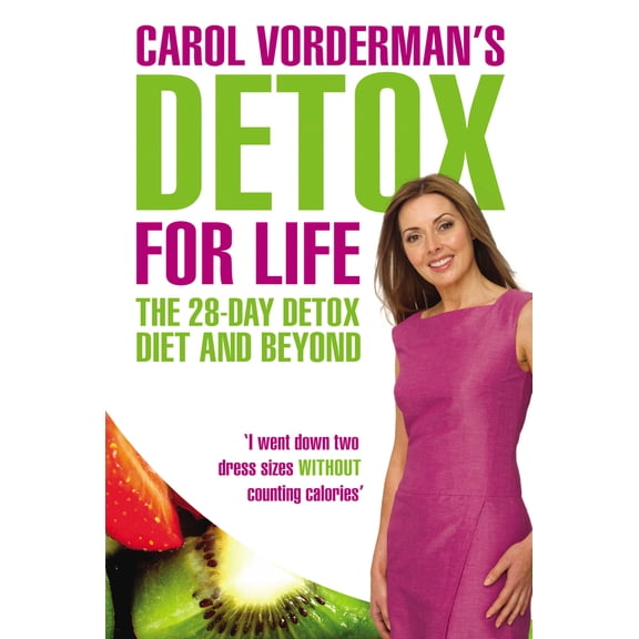 Pre-Owned Carol Vorderman's Detox for Life: The 28 Day Detox Diet and Beyond (Paperback) 0753516810 9780753516812