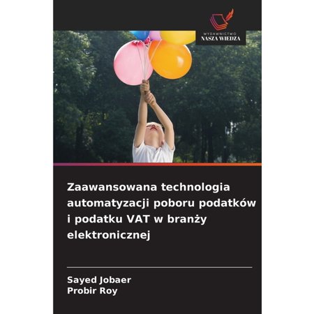 Zaawansowana technologia automatyzacji poboru podatkÃ³w i podatku VAT w branży elektronicznej (Paperback)