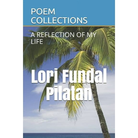 Poem Collections: A Reflection of My Life (Paperback)