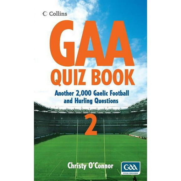 GAA Quiz Book 2: Another 2,000 Gaelic Football and Hurling Questions, (Paperback)